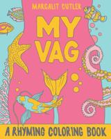 My Vag: A Rhyming Coloring Book (Gift) 1621068900 Book Cover