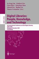 Digital Libraries: People, Knowledge, and Technology: 5th International Conference on Asian Digital Libraries, ICADL 2002 Singapore, December 11-14, 2002Proceedings (Lecture Notes in Computer Science) 3540002618 Book Cover