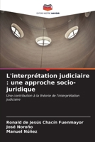 L'interprétation judiciaire: une approche socio-juridique (French Edition) 6206952193 Book Cover