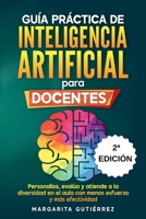 Guía práctica de inteligencia artificial para docentes innovadores: Personaliza, evalúa y atiende a la diversidad en el aula con menos esfuerzo y más ... para docentes innovadores) (Spanish Edition) B0F79QH1YD Book Cover