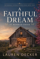 A Faithful Dream at Redbud Creek (The Marshall Sisters of Redbud Creek) B0H9K18ZX7 Book Cover