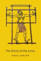 The Shock of the Cross 1923006541 Book Cover