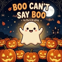 Boo Can't Say Boo B0H8LFNF4B Book Cover