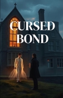 CURSED BOND: A Gothic MM Paranormal Romance of Reincarnation, Forbidden Love, and a Curse That Defies Death (Bound by Moon and Blood - MM Paranormal Shifter & Omegaverse Romance) B0GG61MLBQ Book Cover