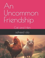 An Uncommon Friendship: Cat and Hen B0C7T3JLTQ Book Cover