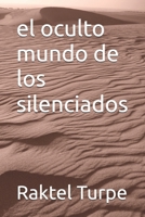 el oculto mundo de los silenciados (Spanish Edition) B0DXVFBQ84 Book Cover