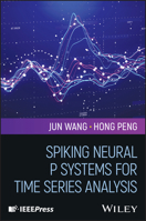 Spiking Neural P Systems for Time Series Analysis 1394381573 Book Cover