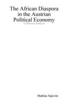 The African Diaspora in the Austrian Political Economy: A Marxist Analysis 143573534X Book Cover