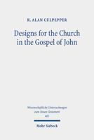 Designs for the Church in the Gospel of John: Collected Essays, 1980-2020 3161602625 Book Cover