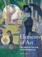 The Elements of Art: How to decode the great works 0711286655 Book Cover