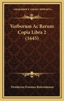 Verborum Ac Rerum Copia Libra 2 (1645) 1167219155 Book Cover