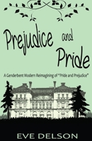 Prejudice and Pride: A Genderbent Modern Reimagining of Pride and Prejudice B08927JDD1 Book Cover