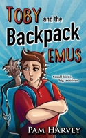 Toby and the Backpack Emus 0648477630 Book Cover