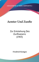 Aemter Und Zunfte. Zur Entstehung Des Zunftwesens 1168091896 Book Cover