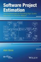 Software Project Estimation: The Fundamentals for Providing High Quality Information to Decision Makers 1118954084 Book Cover