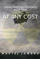 At Any Cost: Smoke Over the Bosporus, Book 4 1694049574 Book Cover