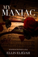 My Maniac (Madness Within Love) B0H49FZDPS Book Cover