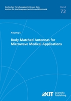 Body Matched Antennas for Microwave Medical Applications 3731501473 Book Cover