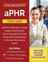 aPHR Study Guide: aPHR Certification Study Guide and Practice Exam Questions for the Associate Professional in Human Resources Exam [2nd Edition] 1628458259 Book Cover