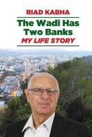 The Wadi Has Two Banks: My Life Story 1885881606 Book Cover