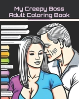 My Creepy Boss Adult Coloring Book - Office Boss Workplace Fantasy Erotica B0BZ9LRC5Y Book Cover