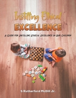 Instilling Ethical Excellence 1398486248 Book Cover