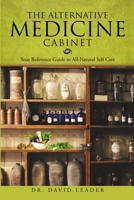 The Alternative Medicine Cabinet: Your Reference Guide to All-Natural Self Care 1483432572 Book Cover
