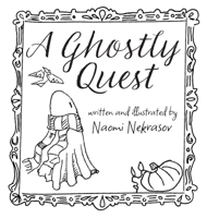A Ghostly Quest: a Spooky and Whimsical Tale with Hand Drawn Ink Artwork 1966236158 Book Cover