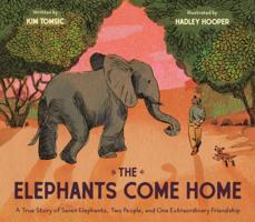 Elephants Come Home: A True Story of Seven Elephants, Two People, and One Extraordinary Friendship B0GMYR76F7 Book Cover