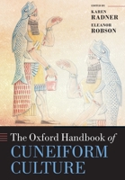 The Oxford Handbook of Cuneiform Culture 0199557306 Book Cover