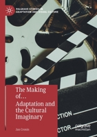 The Making of... Adaptation and the Cultural Imaginary 3030283518 Book Cover