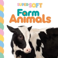 Super Soft Farm Animals: Photographic Touch & Feel Board Book 1801087938 Book Cover