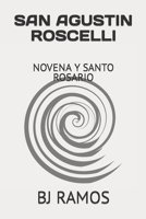 SAN AGUSTIN ROSCELLI: NOVENA Y SANTO ROSARIO B0BCCZ9QV3 Book Cover