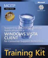 MCITP Self-Paced Training Kit (Exam 70-623): Supporting and Troubleshooting Applications on a Windows  Vista Client for Consumer Support Technicians (Pro - Certification) 0735624232 Book Cover