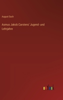 Asmus Jakob Carstens' Jugend- und Lehrjahre 3368651536 Book Cover