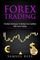 Forex Trading: The Best Techniques to Multiply Your Cash Flow with Forex Trading 1540563553 Book Cover