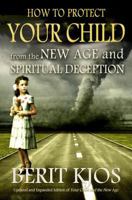 How to Protect Your Child from the New Age and Spiritual Deception 0984636633 Book Cover