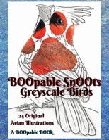B00pable Sn00ts Greyscale Birds: 24 Original Greyscale Avian Illustrations B0CSCT6P17 Book Cover