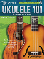 Quickstart Ukulele 101 the Fun & Easy Ukulele Method Uke Bk/CD (Kev's Quickstart) 157424292X Book Cover