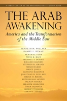 The Arab Awakening: America and the Transformation of the Middle East (Saban Center at the Brookings Institution Books) 0815722265 Book Cover