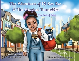The Adventures of DJ Ken Roc and the Magical Turntables: The Beat of Belief B0H1PQ21FK Book Cover