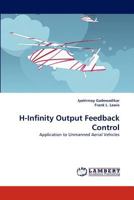 H-Infinity Output Feedback Control: Application to Unmanned Aerial Vehicles 3843386064 Book Cover