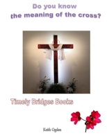 Do you know the meaning of the cross? 1326376012 Book Cover