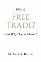 What Is Free Trade? 1627300937 Book Cover