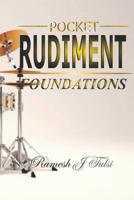 Pocket Rudiment Foundations: Rudiments For Beginners with 25 Simple Rudiments Sheets B0GHQWS17V Book Cover