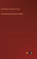 Documents historiques inédits 3385046963 Book Cover