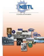 NETL (National Energy Technology Laboratory): A Century of Innovation 1482614138 Book Cover