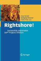 Rightshore!: Successfully Industrialize SAP® Projects Offshore 3642443834 Book Cover