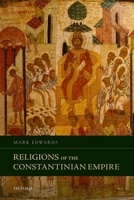 Religions of the Constantinian Empire 0198785240 Book Cover