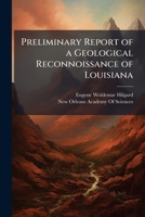 Preliminary Report of a Geological Reconnoissance of Louisiana 1023865610 Book Cover